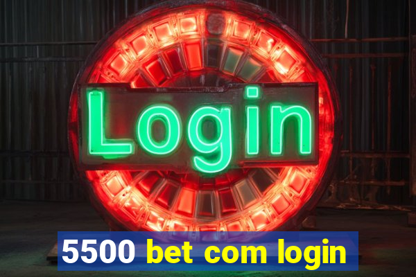 5500 bet com login